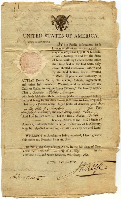 Notary Protection Certificate issued to Andrew Boteler, mariner, 11 May 1796. Dated seventeen days before the passage of the Act that prescribed use of Seamen's Protections, it served the same purpose. A document such as this would later often be required by the collector in order for a seaman to obtain a certificate from the Custom House